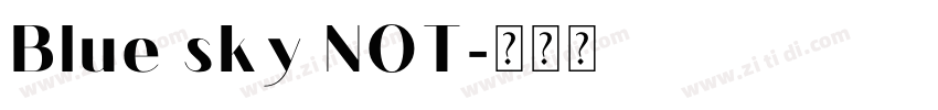Blue sky NOT字体转换